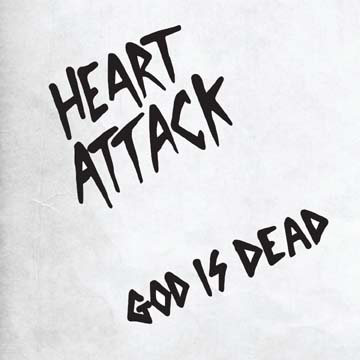 HEART ATTACK "God Is Dead" 7" EP (Velvet Oak)